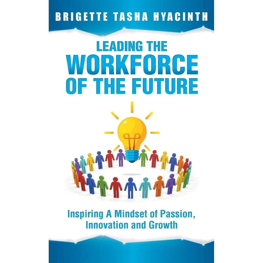 Leading the Workforce of the Future: Inspiring a Mindset of Passion, Innovation